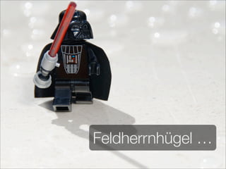 Feldherrnhügel …
 