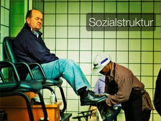 Sozialstruktur
 