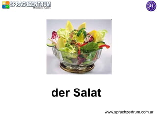 der Salat
            www.sprachzentrum.com.ar
 