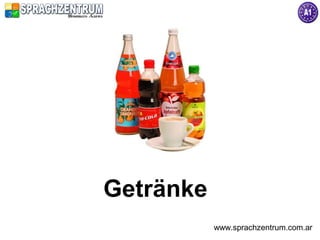 Getränke
           www.sprachzentrum.com.ar
 