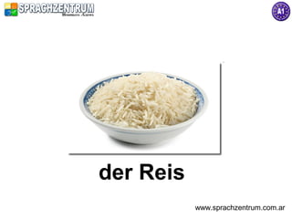 der Reis
           www.sprachzentrum.com.ar
 