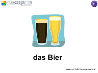 das Bier
           www.sprachzentrum.com.ar
 