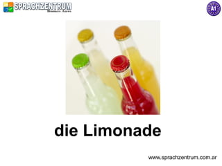 die Limonade
          www.sprachzentrum.com.ar
 
