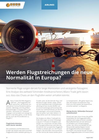 23 August 2022
Werden Flugstreichungen die neue
Normalität in Europa?
Stornierte Flüge sorgen derzeit für lange Wartezeite...