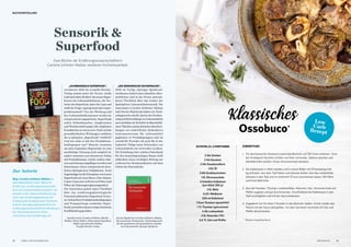 ZUBEREITUNG
1. 	 Für das klassische Ossobuco zuerst das Backrohr auf 180 Grad vorheizen. Zwie-
bel, Knoblauch, Karotten schälen und klein schneiden. Sellerie waschen und
ebenfalls klein würfeln. Etwas Zitronenschale abreiben.
2. 	Die Kalbshaxen in Mehl wenden und in einem Bräter mit Öl beidseitig kräf-
tig anbraten. Aus dem Topf heben und beiseite stellen. Nun das vorbereitete
Gemüse in den Topf und im restlichen Öl kurz anschwitzen lassen. Mit Wein
und Fond ablöschen.
3. 	Nun die Tomaten, Thymian, Lorbeerblätter, Petersilie, Salz, Zitronenschale und
Pfeffer zugeben und gut durchmischen. Anschließend die Kalbshaxen in den
Topf zurückgeben und mit der Sauce bedecken.
4. 	Zugedeckt nun für etwa 2 Stunden in das Backrohr stellen. Immer wieder das
Fleisch mit der Sauce übergießen. Vor dem Servieren nochmals mit Salz und
Pfeffer abschmecken.
ZUTATEN für 4 PORTIONEN
2 Stk Zwiebel
2 Stk Karotten
2 Stk Staudensellerie
4 EL Öl
3 Stk Knoblauchzehen
1 EL Zitronenschale
4 Scheiben Kalbshaxe
(pro Stück 300 g)
3 EL Mehl
0.25 l Weißwein
200 ml Kalbsfond
1 Dose Tomaten (gewürfelt)
1 TL Thymian (getrocknet)
4 Stk Lorbeerblatt
4 EL Petersilie (TK)
0,5 TL Salz und Pfeffer * Rezept von gutekueche.at
Ossobuco*
Sensorik &
Superfood
Zwei Bücher der Ernährungswissenschaftlerin
Caroline Schlinter-Maltan verdienen Aufmerksamkeit:
„SCHWARZBUCH SUPERFOOD“,
erschienen 2016 im Leopold-Stocker-
Verlag, nimmt unter der Devise „heiße
LuftundwahreHelden“dieneuenSuper-
heroes der Lebensmittelszene, die Ver-
treter des Superfood, unter die Lupe und
stellt die Frage: supergesund oder super-
problematisch? Von der Werbung und
den Lebensmittelkonzernen werden sie
entsprechend angepriesen: Superfoods
sollen Schlankmacher, Jungbrunnen
und Wundermittel gegen alle möglichen
Krankheiten in einem sein. Doch welche
gesundheitlichen Wirkungen entfalten
die so gehypten „Superfoods“ wirklich?
Und wie sieht es mit den Produktions-
bedingungen aus? Manche stammen
aus dem tropischen Regenwald, wo eine
nachhaltige Nutzung nicht möglich ist,
andere stammen aus intensivem Anbau
mit Pestizideinsatz, wieder andere müs-
sennachEuropaeingeflogenwerdenund
hinterlassen einen entsprechend deut-
lichen ökologischen Fußabdruck. Noch
fragwürdigeristdieEinnahmevonteuren
SuperfoodswieAcai-Beere,Chia-Samen,
Camu-Camuusw.inFormvonPulverund
Pillen als Nahrungsergänzungsmittel.
Die Autorinnen geben einen Überblick
über das ernährungsphysiologische
Potenzial zahlreicher Superfood-Vertre-
ter,beleuchtenProduktionsbedingungen
und Transportwege exotischer Super-
foodsundstellendieseneinigeheimische
Kraftbündel gegenüber.
Daniela Grach/Caroline Schlinter/Marlies
Wallner/Nicole Zöhrer, Schwarzbuch Superfood.
Heiße Luft und wahre Helden;
Leopold-Stocker-Verlag
Zur Autorin
Mag. Caroline Schlinter-Maltan ist
Geschäftsführerin ihres „Büros für
Ernährung“, Ernährungswissenschaft-
lerin und Lebensmittelsensorikerin. Sie
arbeitet in der Lebensmittelforschung
und in der Ernährungsberatung mit
Schwerpunkt Ausdauersport Seminare,
Autorin, Berufsgruppensprecherin für
ernährungswissenschaftliche Beratung in
der Wirtschaftskammer Wien;
www.buero-fuer-ernaehrung.com
„DIE SENSORISCHE FACHSPRACHE“,
2018 im Verlag „Springer Spektrum“
erschienen, liefert einen aktuellen, über-
sichtlichen und in der Praxis anwend-
baren Überblick über das Gebiet der
deskriptiven Lebensmittelsensorik. Die
Autorinnen Caroline Schlinter-Maltan
und Dorota Majchrzak haben ein Nach-
schlagewerk erstellt, das bei der Evaluie-
rungundEntwicklungvonLebensmitteln
unverzichtbarist.Esliefertinübersichtli-
chenTabellenundpraktischenBeschrei-
bungen ein einheitliches deskriptives
Instrumentarium für Lebensmittel
gegliedert in Produktgruppen und ist
sowohl für Forscher als auch für in der
Industrie Tätige beim Erforschen von
Lebensmitteln ein wertvolles Lexikon.
Die Erstellung einer solchen Datenbank
für den deutschsprachigen Raum stellt
außerdem einen wichtigen Beitrag zur
verbesserten Kommunikation auf dem
Gebiet der Sensorik dar.
Dorota Majchrzak/Caroline Schlinter-Maltan,
Die sensorische Fachsprache. Nachschlagewerk
für die qualitativen und quantitativen Aspekte
von Lebensmitteln, Springer Spektrum
Klassisches Low
Carb
Rezept
42 43LEBENS- UND SOZIALBERATUNG LEBE MAGAZIN
BUCHVORSTELLUNG
 