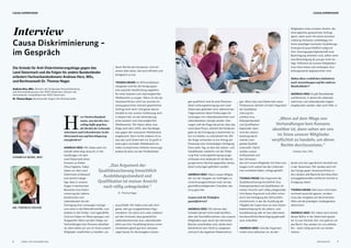 Causa Diskriminierung –
im Gespräch
Die Gründe für Anti-Diskriminierungsklage gegen das
Land Steiermark und die Folgen für andere Bundesländer
erläutern Fachverbandsobmann Andreas Herz, MSc,
und Rechtsanwalt Dr. Thomas Neger.
Andreas Herz, MSc, Obmann der Fachgruppe Personen­beratung
und Personenbetreuung in der WKO Steiermark, Obmann des
Fachverbands, Vizepräsident der WKO Steiermark.
Dr. Thomas Neger, Rechtsanwalt, Neger/Ulm Rechtsanwälte
H
err Fachverbandsob-
mann, was hat den Aus-
schlag dafür gegeben,
die Rechte der Lebensbe-
raterinnen und Lebensberater in der
Steiermark nun auf dem Klageweg
einzufordern?
ANDREAS HERZ: Wir haben jetzt ein-
einhalb Jahre lang versucht, in Ver-
handlungen mit dem
Land Steiermark einen
Konsens zu finden.
Ohne Ergebnis. Dabei
haben wir dem Land
Steiermark umfassend
und sachlich darge-
legt, dass in unseren
Augen in bestimmten
Bereichen eine Diskri-
minierung der Lebens-
beraterinnen und
Lebensberater bei der
Erbringung ihrer Leistungen vorliegt –
zum einen in der Behindertenhilfe, zum
anderen in der Kinder- und Jugendhilfe.
Und nun haben wir Bilanz gezogen und
festgestellt: Wenn auf dem Wege von
Verhandlungen kein Konsens absehbar
ist, dann sehen wir uns im Sinne unserer
Mitglieder verpflichtet zu handeln, um
deren Rechte durchzusetzen. Und wir
setzen alles daran, das auch effizient und
erfolgreich zu tun.
THOMAS NEGER: Im Wirtschaftskam-
mergesetz wird für die Fachgruppen
eine explizite Verpflichtung angeführt,
für einen lauteren und chancengleichen
Wettbewerb zu sorgen. Wenn ich das als
Verantwortlicher nicht tue, komme ich
streng genommen meinem gesetzlichen
Auftrag nicht nach. Und genau darum
handelt es sich unserer Auffassung nach
in diesem Fall: um die Verhinderung
eines lauteren und chancengleichen
Wettbewerbs. Wir haben daher eine
Klage nach dem UWG, dem Bundesge-
setz gegen den unlauteren Wettbewerb,
eingebracht. Denn nichts anderes ist es,
was das Land Steiermark tut: Es greift in
einen ganz normalen Wettbewerb ein,
indem es bestimmte Anbieter bevorzugt,
andere de facto von der Förderbarkeit
ausschließt. Wir haben eine sehr strin-
gente, sehr gut ausgearbeitete Argu-
mentation. Sie stützt sich unter anderem
auf den Umstand, dass gewerbliche
Lebensberaterinnen bzw. Lebensberater
allein aus ihrer Ausbildung heraus schon
mindestens gleich gut bzw. teilweise
sogar besser für die besagten Leistun-
gen qualifiziert sind als jene Personen,
deren Leistungserbringung vom Land
Steiermark gefördert wird, während den
Trägervereinen diese Förderungen für
Leistungen von Lebensberaterinnen und
Lebensberatern versagt werden. Des-
wegen zielt die Klage darauf ab, dass das
Land diese Praxis, nämlich die Förderver-
gabe an die Eintragung in bestimmte Lis-
ten zu knüpfen, zu unterlassen hat. Mit
der Klage verbunden ist ein Antrag auf
Erlassung einer einstweiligen Verfügung.
Denn jeder Tag, an dem die Lebens- und
Sozialberater weiterhin von der Förde-
rung ihrer Leistungserbringung ausge-
schlossen sind, bedeutet für die Berufs-
gruppe einen Nachteil gegenüber denen,
deren Leistungen gefördert werden.
ANDREAS HERZ: Wenn unsere Mitglie-
der von der Vergabe von Aufträgen zu
Unrecht ausgeschlossen sind, hat das
geschäftsschädigenden Charakter, das
ist ja ganz klar.
Lassen sich die Einbußen
quantifizieren?
ANDREAS HERZ: Wir können den
Schaden derzeit nicht exakt beziffern,
aber das Geschäftsvolumen, das unseren
Mitgliedern quer durch die steirischen
Bezirke vorenthalten wird, dürfte doch
beträchtlich sein. Nicht zu vergessen
sind auch die negativen Nebenwirkun-
gen: Wenn das Land Steiermark seine
Förderpraxis nämlich mit dem Argument
der Qualitätssi-
cherung hin-
sichtlich Aus-
bildungsstandard
und Qualifikation
begründet, dann
wird der Lebens-
beratung damit
indirekt man-
gelnde Qualität
unterstellt. Damit
werden unsere
Aufbauarbeit und
das Vertrauen,
das sich unsere Mitglieder mit ihren Leis-
tungen nicht zuletzt bei den Unterneh-
men erarbeitet haben, infrage gestellt.
THOMAS NEGER: Das Argument der
Qualitätssicherung hinsichtlich Aus-
bildungsstandard und Qualifikation ist
meiner Ansicht nach völlig unbegründet.
Und dieses Argument wird allein schon
durch die Festlegung des Wirtschafts-
ministeriums, in der die Ausübung der
Tätigkeit der Supervision an eine Gewer-
beberechtigung für die Lebens- und
Sozialberatung oder an eine alternative
berufsrechtliche Berechtigung geknüpft
wird, entkräftet.
ANDREAS HERZ: Und das Argument
mutet umso seltsamer an, als den
Mitgliedern eines privaten Vereins, der
ohne jeglichen gesetzlichen Auftrag
agiert, wenn auch mit einem enormen
Lobbying-Aufwand, unabhängig von
ihrem jeweiligen konkreten Ausbildungs-
hintergrund ausschließlich aufgrund
ihrer Vereinigungsmitgliedschaft eine
Berechtigung attestiert wird, selbst wenn
eine Berechtigung de jure gar nicht vor-
liegt. Während sie unseren Mitgliedern
trotz ihres hohen und verbürgten Aus-
bildungsstands abgesprochen wird.
Haben diese rechtlichen Initiativen
auch Auswirkungen auf die anderen
Bundesländer?
ANDREAS HERZ: Es gibt Bundeländer
und Bereiche, in denen die Lebensbe-
raterinnen und Lebensberater klaglos
eingebunden werden, aber auch Fälle, in
denen sich die Lage ähnlich darstellt wie
in der Steiermark. Wir werden jetzt mit
den Fachgruppen-Verantwortlichen in
den Ländern alle Bereiche durchleuchten
und gegebenenfalls rechtliche Schritte in
Erwägung ziehen.
THOMAS NEGER: Man kann nicht öster-
reichweit pauschal agieren, sondern
muss das Vorgehen auf die konkreten
Fälle und die jeweiligen Landesgesetze
abstimmen.
ANDREAS HERZ: Wir haben jetzt einmal
diesen Ballon in der Steiermark gestar-
tet. Es war höchste Zeit. Uns geht es um
das Recht. Das werden wir uns erkämp-
fen – wenn nötig auch bis zur letzten
Instanz.
„Das Argument der
Qualitäts­sicherung hinsichtlich
Ausbildungsstandard und
Qualifikation ist meiner Ansicht
nach völlig unbegründet.“
Dr. Thomas Neger
„Wenn auf dem Wege von
Verhandlungen kein Konsens
absehbar ist, dann sehen wir uns
im Sinne unserer Mitglieder
verpflichtet zu handeln, um deren
Rechte durchzusetzen.“
Andreas Herz, MSc
Interview
ANDREAS HERZ, MSC
8 9LEBENS- UND SOZIALBERATUNG LEBE MAGAZIN
CAUSA SUPERVISIONCAUSA SUPERVISION
DR. THOMAS NEGER
Foto:SissiFurglerFotografie
 