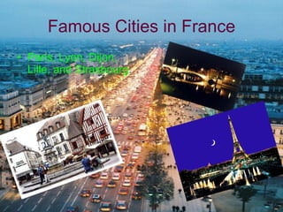 Famous Cities in France Paris, Lyon, Dijon, Lille, and Strasbourg . 
