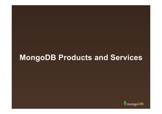 MongoDB Products and Services

 