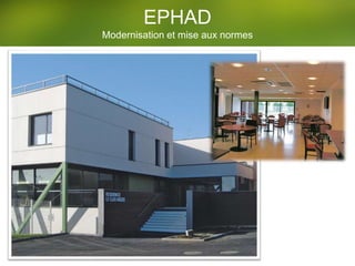 EPHAD
Modernisation et mise aux normes
 
