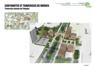 CONTINUITES ET TRAVERSEES DE VOIRIES
Traversée avenue de Pologne




                              Etat projeté
 