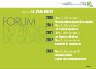 ®
                                                               VILLE DE RENNES                            QUARTIER DU BLOSNE
                                DIRECTION DE L'AMENAGEMENT ET DE L'URBANISME     / MISSION D’ARCHITECTE-URBANISTE-PAYSAGISTE
                                            SERVICE OPERATION D’AMENAGEMENT                                    ACCORD-CADRE



                                                                                                                               Le blosne
                                                    ANTOINE GRUMBACH ET ASSOCIÉS > AGENCE RONAN DESORMEAUX > AVRIL 2013




    Méthode LE   PLAN GUIDE


FORUM
                      2010    Plan Guide version 1
                              Plan d’aménagement d’ensemble
                                            g
                      2011

DU PROJET
      J
                              Plan Guide version 2
                              Les espaces publics
                      2011    Plan Guide version 3


DE QUARTIER
          E
          ER
                              Les formes urbaines
                      2012    Plan Guide version 4
                              Mobilités et proximités

                      2013    Plan Guide version 5
                              Intensi cation
                              Etudes pré-operationnelles

                                                                                                                          PLAN GUIDE V5   .3
 