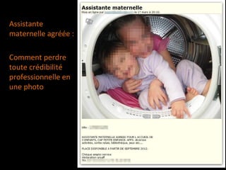 Assistante
maternelle agréée :
Comment perdre
toute crédibilité
professionnelle en
une photo
 