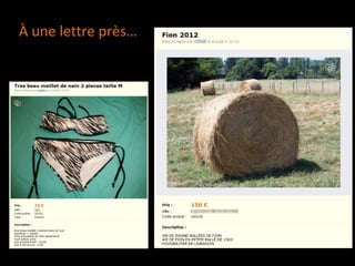 À une lettre près…
 