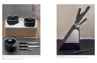 KAÏ                                                                                                                                                         PUIFORCAT design Gabriele Pezzini
modèle « Seki Magoroku Vintage » en acier 3 plis, manches en bois reconstitué, couteau d’ofﬁce, 85 €, couteau « Santoku », 99 €, couteau à trancher, 95 €   bloc de 6 couteaux « Les Couteaux d’Orfèvre avec Pierre Gagnaire » en palissandre et acier, 2 500 €,
                                                                                                                                                            couteaux disponibles également à l’unité : couteau éminceur, 390 €, couteau à pain, 390 €, coffret de 2 couteaux d’ofﬁce, 600 €.
MAUVIEL
casserole « M’Stone² » en aluminium anodisé, Ø 16 cm, 90 €, Ø 18 cm, 95 €, Ø 20 cm, 105 €,
couvercle « M 360 » en verre, Ø 16 cm, 21 €, Ø 18 cm, 23 €, Ø 20 cm, 25 €.
 
