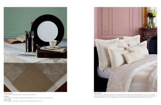 JAUNE DE CHROME                                                                                                          YVES DELORME
modèle « Impala » en acier massif, couteau, 49 €, fourchette, 42 €, cuillère, 42 €.                                      modèle « Must Have - Indispensable » en satin de coton, housse de couette, 260 x 240 cm, 390 €, taies d’oreiller, 65 x 65 cm, 50 x 75 cm, 70 € pièce,
                                                                                                                         housse de coussin, 60% coton et 40% soie, 30 x 50 cm, 65 €, modèle « Chic » en satin de coton, couvre-lit, 230 x 250 cm, 590 €, drap plat, 270 x 310 cm,
JL COQUET
                                                                                                                         275 €, drap housse, 160 x 200 cm, 175 €, taies d’oreiller, 65 x 65 cm, 75 € pièce, housse de coussin, 60% coton et 40% soie, 42 x 42 cm, 70 €.
modèle « Nénuphar » en porcelaine de Limoges, assiette de présentation, Ø 33 cm, 72 €, tasse à café et soucoupe, 96 €.

YVES DELORME
modèle « Maintenon » en lin, nappe, 178 x 178 cm, 120 €, serviette de table, 45 x 45 cm, 12 €.
 