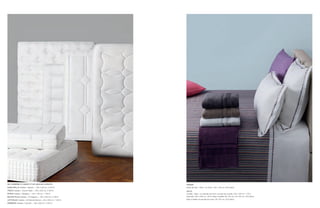 DE L’ARRIÈRE À L’AVANT ET DE GAUCHE À DROITE :                    HAMAM
DUNLOPILLO matelas « Marylin », 180 x 200 cm, 3 442 €.            draps de bain « Pera » en coton, 100 x 150 cm, 95 € pièce.
TRECA matelas « Grand Palais », 160 x 200 cm, 5 330 €.            JALLA
EPEDA matelas « Margaux », 140 x 190 cm, 1 349 €.                 modèle « Salto » en percale de coton, housse de couette, 240 x 220 cm, 170 €,
BULTEX PLUS matelas « D’Artagnan », 160 x 200 cm, 2 200 €.        drap plat, 240 x 300 cm, 120 €, taies d’oreiller, 65 x 65 cm, 50 x 80 cm, 39 € pièce,
LATTOFLEX matelas « Air Natural Sensus », 80 x 200 cm, 1 340 €.   taies d’oreiller en percale de coton, 65 x 65 cm, 30 € pièce.

SIMMONS matelas « Exclusif », 160 x 200 cm, 3 553 €.
 