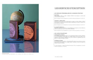LES SERVICES D’EXCEPTION

                                                                                                                                         LES SERVICES PERSONNALISÉS DE LA MAISON D’ÉDITION* :
                                                                                                                                         L’encadreur :
                                                                                                                                         Photo, tableau, dessin ou objet, la Maison d’Edition vous propose un vaste choix
                                                                                                                                         d’encadrements sur-mesure.

                                                                                                                                         Devis sur demande. Pour tout renseignement, vous pouvez contacter notre équipe au 01 44 39 81 30.


                                                                                                                                         L’imprimeur - Ateliers André :
                                                                                                                                         Faire-part, carte de visite et de correspondance ou papier à en-tête, la Maison d’Edition
                                                                                                                                         vous propose un service exclusif, personnalisé et spécialisé pour mettre en couleur et en
                                                                                                                                         forme toutes vos créations.

                                                                                                                                         Devis sur demande. Pour tout renseignement, vous pouvez contacter notre équipe au 01 44 39 57 53.


                                                                                                                                         La confection d’abat-jour :
                                                                                                                                         Fabrication, réédition ou confection, notre spécialiste vous propose un choix d’abat-jour
                                                                                                                                         à partir de tissus personnels ou d’une création spécifique.

                                                                                                                                         Devis sur demande. Pour tout renseignement, vous pouvez contacter notre équipe au 01 44 39 83 61.



                                                                                                                                         LES LISTES D’EXCEPTION* :
                                                                                                                                         L’Aménagement d’Intérieur :
                                                                                                                                         Pour repenser l’esprit de votre intérieur ou tout simplement embellir une pièce, bénéficiez
                                                                                                                                         d’un accompagnement personnalisé. Un conseiller dédié met tout son talent et son
                                                                                                                                         expertise à votre service en organisant pour vous un parcours en adéquation avec vos
                                                                                                                                         goûts sur l’étage de la Maison d’Edition.

                                                                                                                                         Le Mariage, le Cadeau
                                                                                                                                         Pour les événements d’exception, Le Bon Marché Rive Gauche vous propose un service
                                                                                                                                         personnalisé. Accompagné d’un conseiller attitré, constituez une liste sur-mesure de
                                                                                                                                         cadeaux exclusifs et inspirés.


                                                                                                                                         Les Listes d’Exception, 2 ème étage du Bon Marché Rive Gauche. Pour tout renseignement, vous pouvez
                                                                                                                                         contacter notre équipe au 01 44 39 82 00.




ÉDITIONS LOUIS VUITTON
City Guides Louis Vuitton, coffret « Villes d’Europe 2012 », 100 €, « Londres 2012 », 25 €, « Rome 2012 », 25 €, « Paris 2012 », 25 €.




                                                                                                                                         *Voir conditions en magasin
 