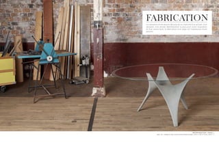 FABRICATION
La naissance d’une œuvre découle de la créativité d’un artisan, d’un
designer, d’un artiste. Manifestation la plus pure d’une inspiration
et d’un savoir-faire, la fabrication d’un objet est l’expression d’une
passion.




                                                                             MOLTENI design Foster + Partners
            table « Arc », plateau en verre, socle en ciment et ﬁbres moulées, L 200 x L 130 x H 73 cm, 3 591 €.
 