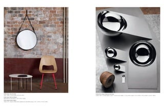 GUBI design Jacques Adnet                                                                                      CHRISTOFLE design Stéphane Parmentier
miroir « Adnet » en cuir et laiton, Ø 70 cm, 879 €.                                                            modèle « Nest » en métal argenté, coupe, L 10,8 cm, et sa cuillère, L 7,2 cm, 230 €, coupe, L 21 cm, 350 €, L 40 cm, 830 €, L 55 cm, 1 600 €.
GUBI design Mathieu Matégot
table basse en métal perforé, L 48 x H 40 cm, 299 €.

VITRA design Alfredo Häberli
chaise « Jill », coque en chêne naturel, piètement en acier ﬁnition époxy, L 49,1 x H 85,2 x P 53 cm, 486 €.
 