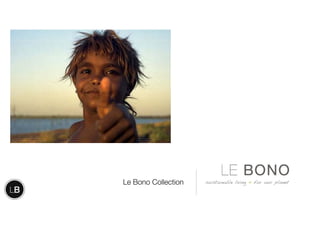 Le Bono Collection
 