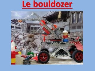 Le bouldozer
 