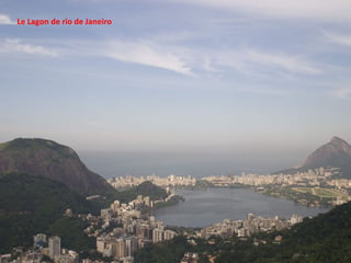 Le Lagon de rio de Janeiro
 