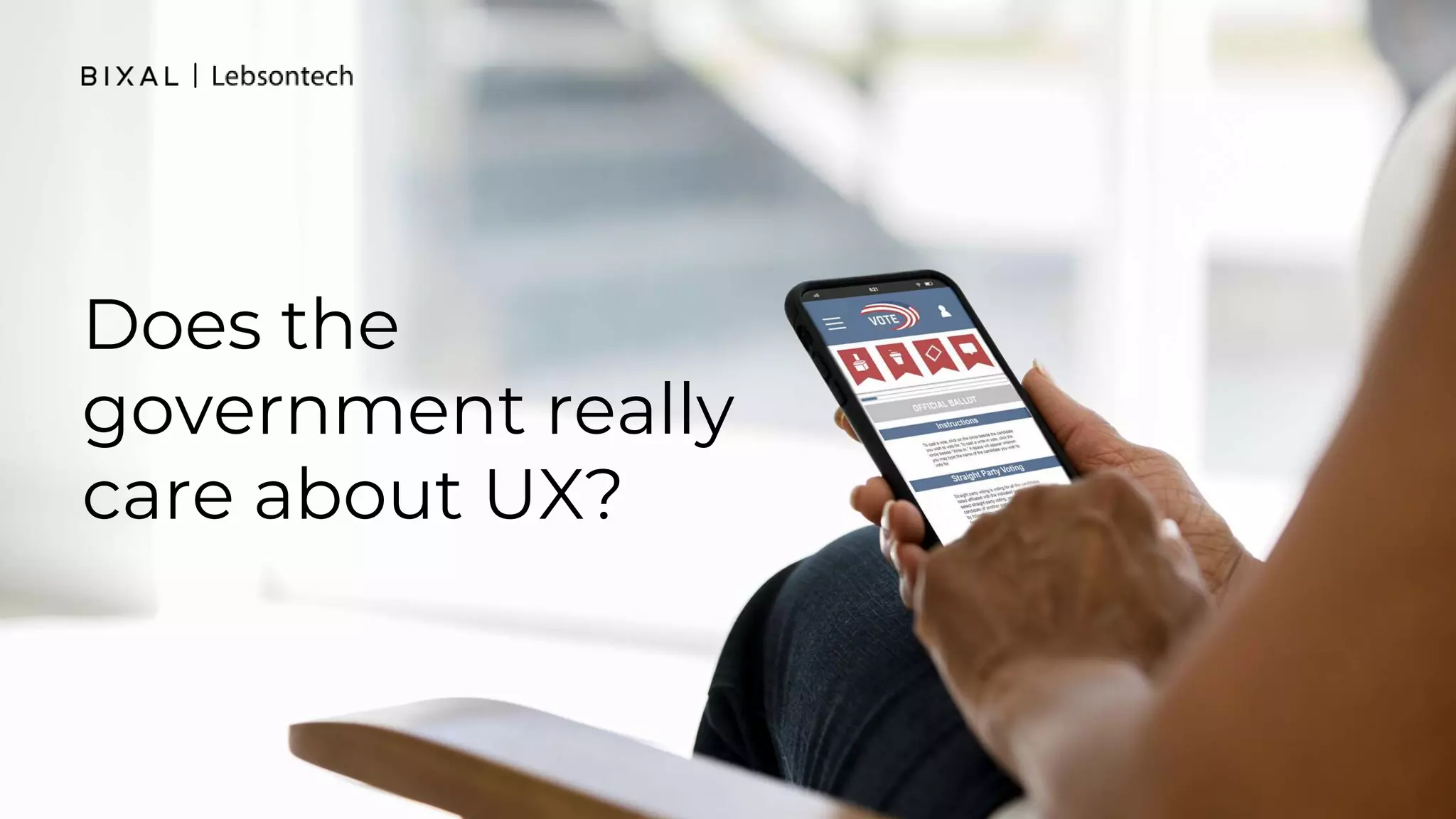Does the
government really
care about UX?
 