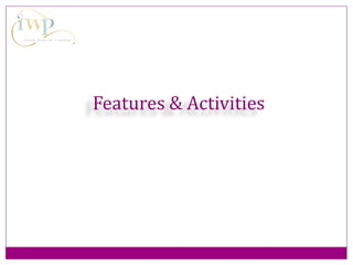 Features & Activities
 