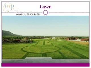 Lawn
Capacity: 1000 to 2000
 