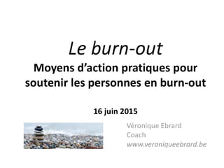 Le burnout moyens d'action pratiques pour soutenier les personnes en burn out-véronique ebrard