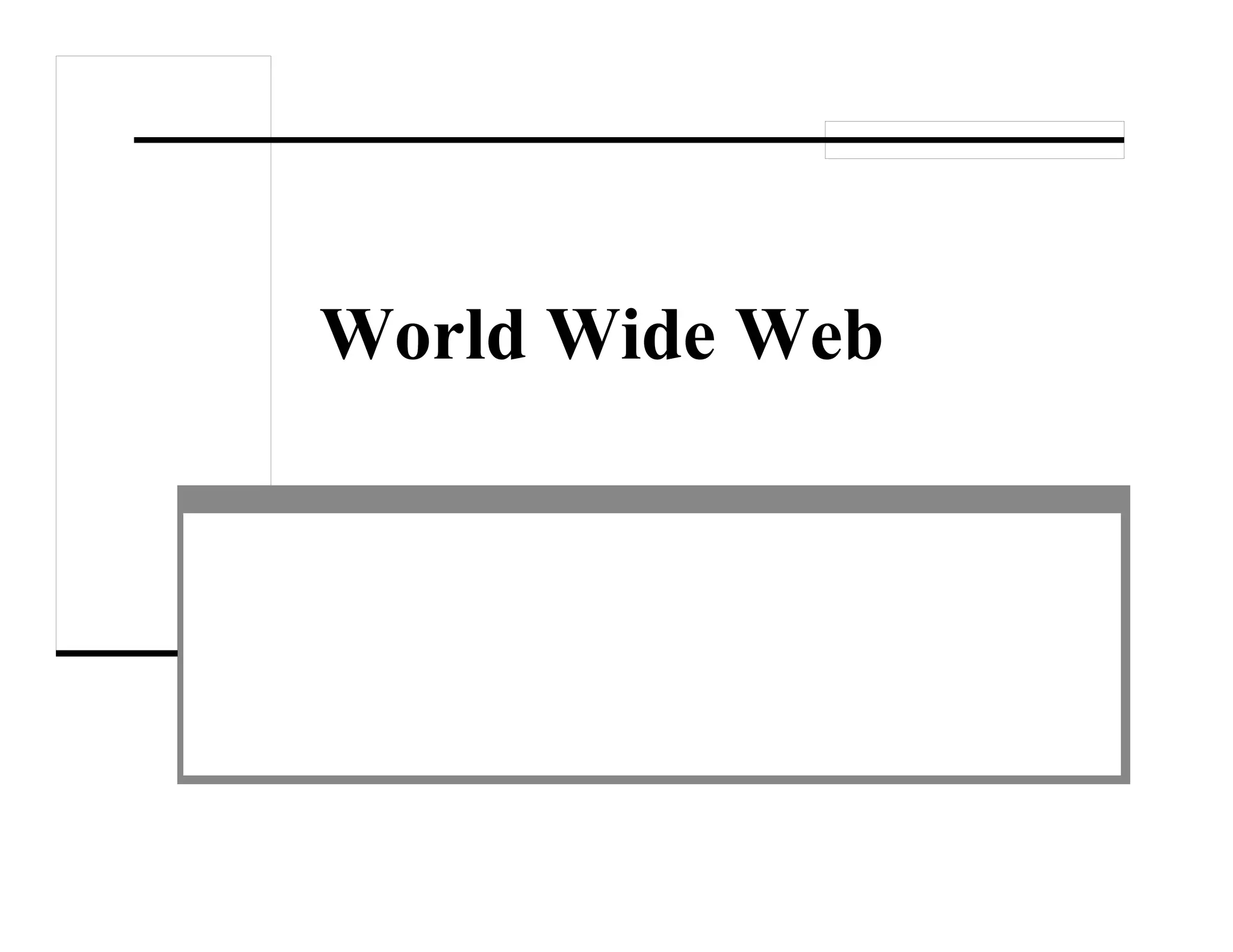 World Wide Web
 