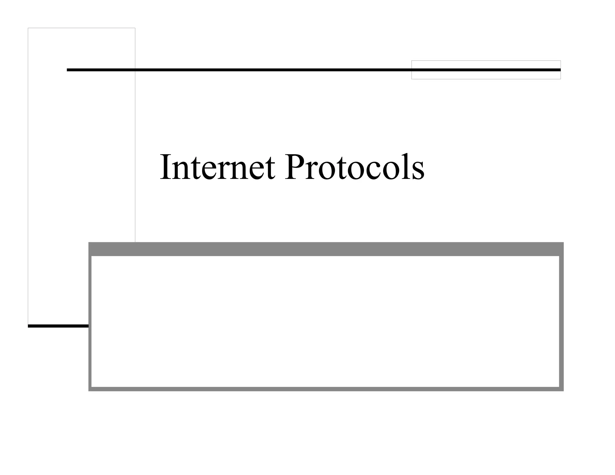 Internet Protocols
 