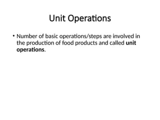 Unit Operations Sign Lecture Number two, Food Unit Operations | PPTX