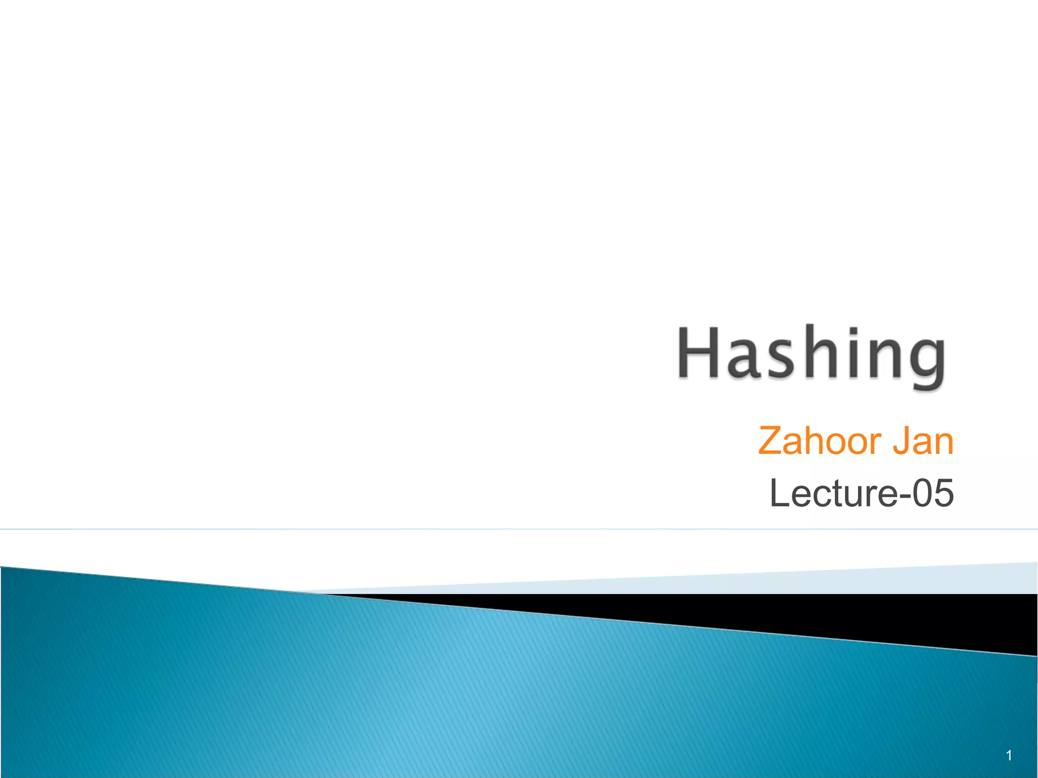 Zahoor Jan
Lecture-05
1
 