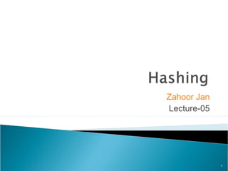 Zahoor Jan
Lecture-05
1
 