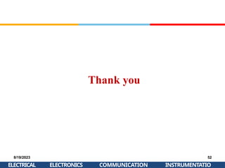 Thank you
8/19/2023
ELECTRICAL
52
INSTRUMENTATIO
ELECTRONICS COMMUNICATION
 