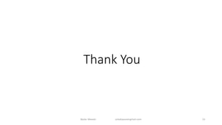 Thank You
Badar Waseer arbabwaseergmail.com 15
 