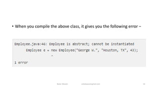 • When you compile the above class, it gives you the following error −
Badar Waseer arbabwaseergmail.com 10
 
