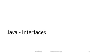 Java - Interfaces
Badar Waseer arbabwaseergmail.com 29
 