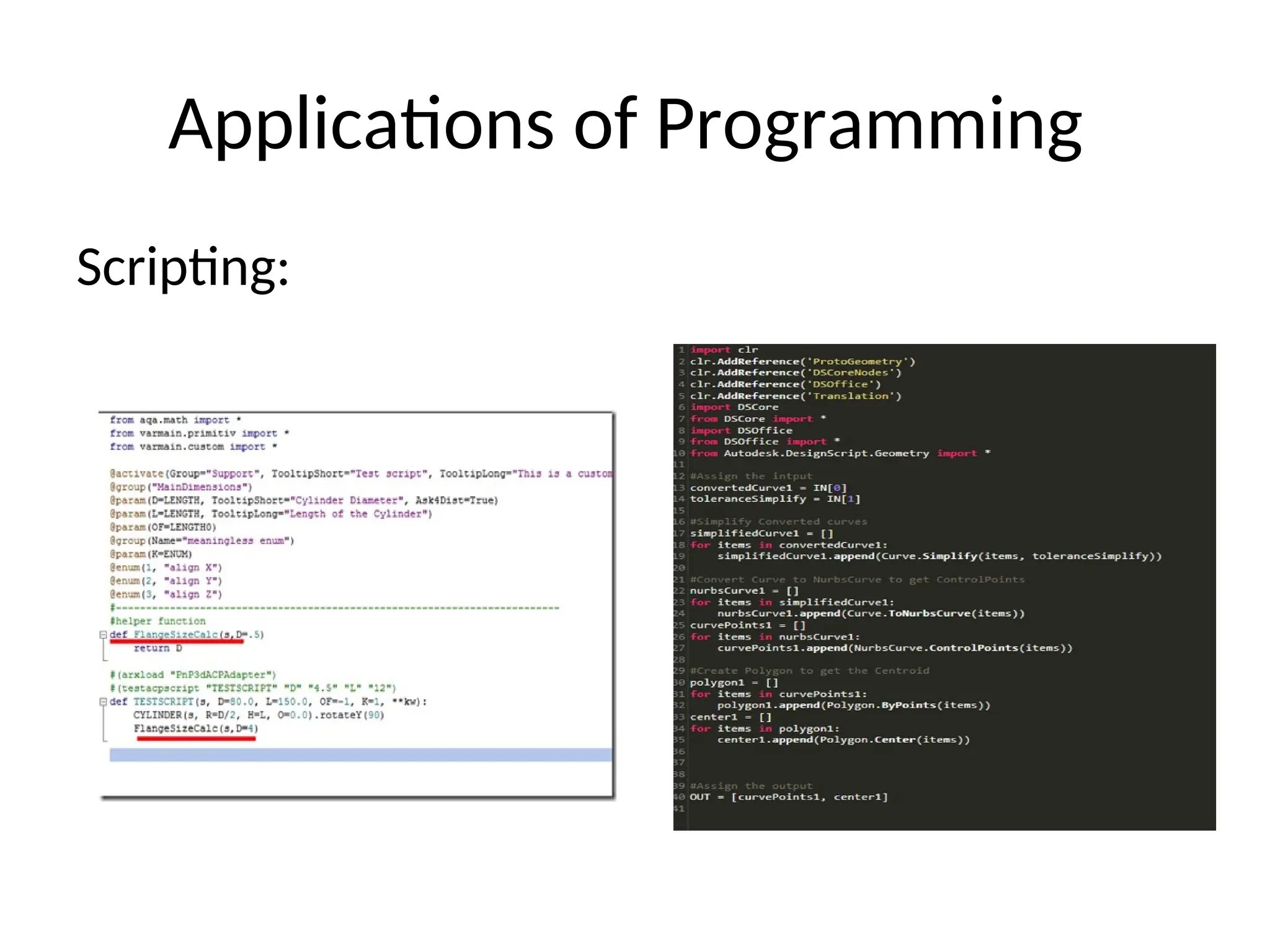 Applications of Programming
Scripting:
 