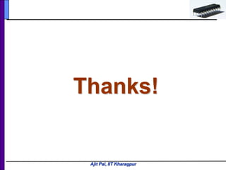 Ajit Pal, IIT Kharagpur
Thanks!
 