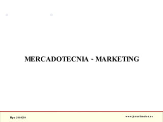 MERCADOTECNIA - MARKETING 