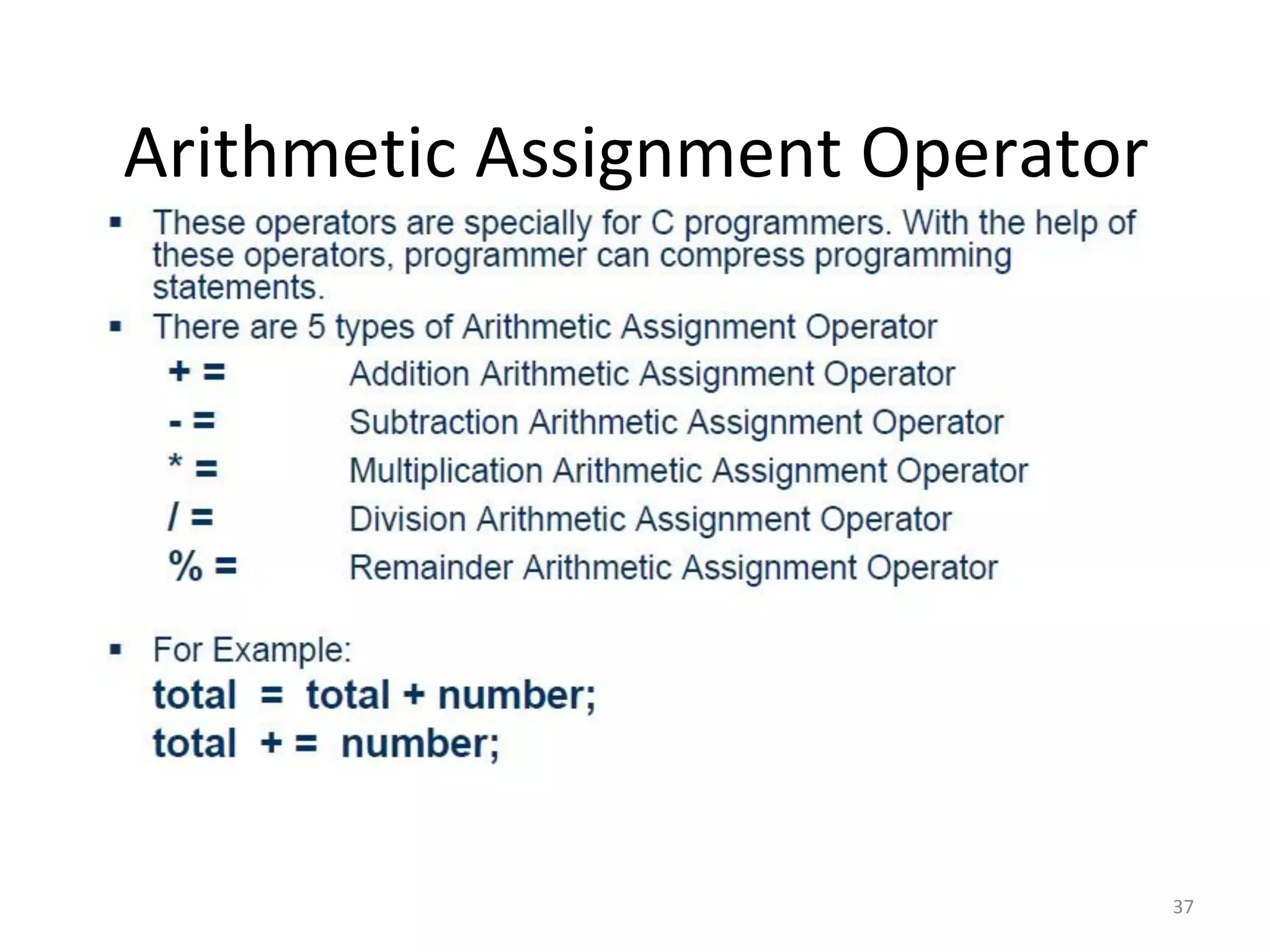 37
Arithmetic Assignment Operator
 