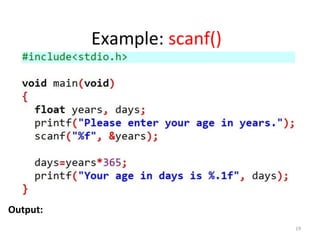 19
Example: scanf()
Output:
 
