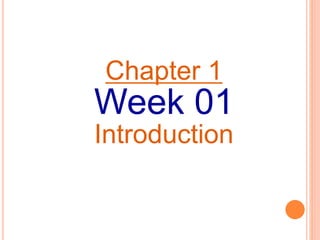 Chapter 1
Week 01
Introduction
 