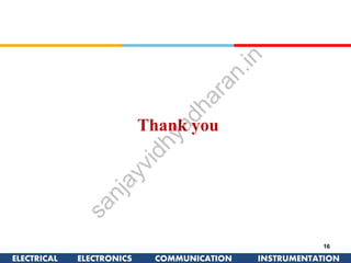 ELECTRICAL ELECTRONICS COMMUNICATION INSTRUMENTATION
16
Thank you
 