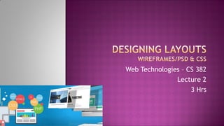 Web Technologies – CS 382
Lecture 2
3 Hrs
 