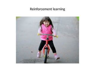 Reinforcement learning
 