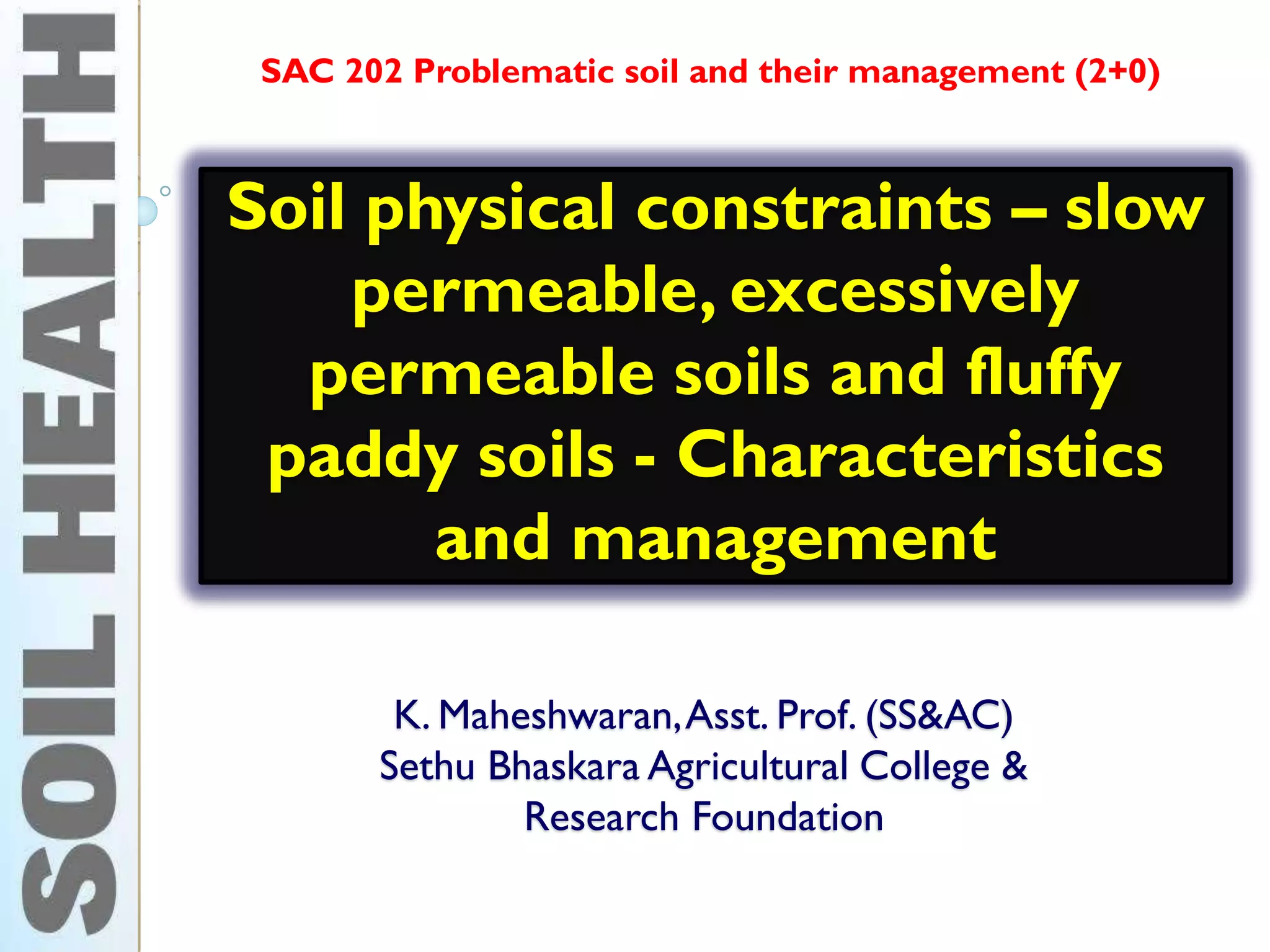 Soil physical constraints slow permeable, excessively permeable soils and fluffy paddy soils