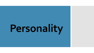 Personality
 